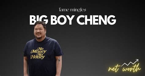 bigboy cheng net worth|Big Boy Cheng Net Worth: Total Assets (2024 Update).